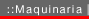 Maquinaria